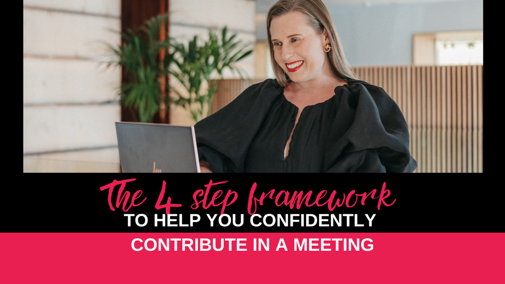 The 4 step framework to help you confidently contribute in a meeting