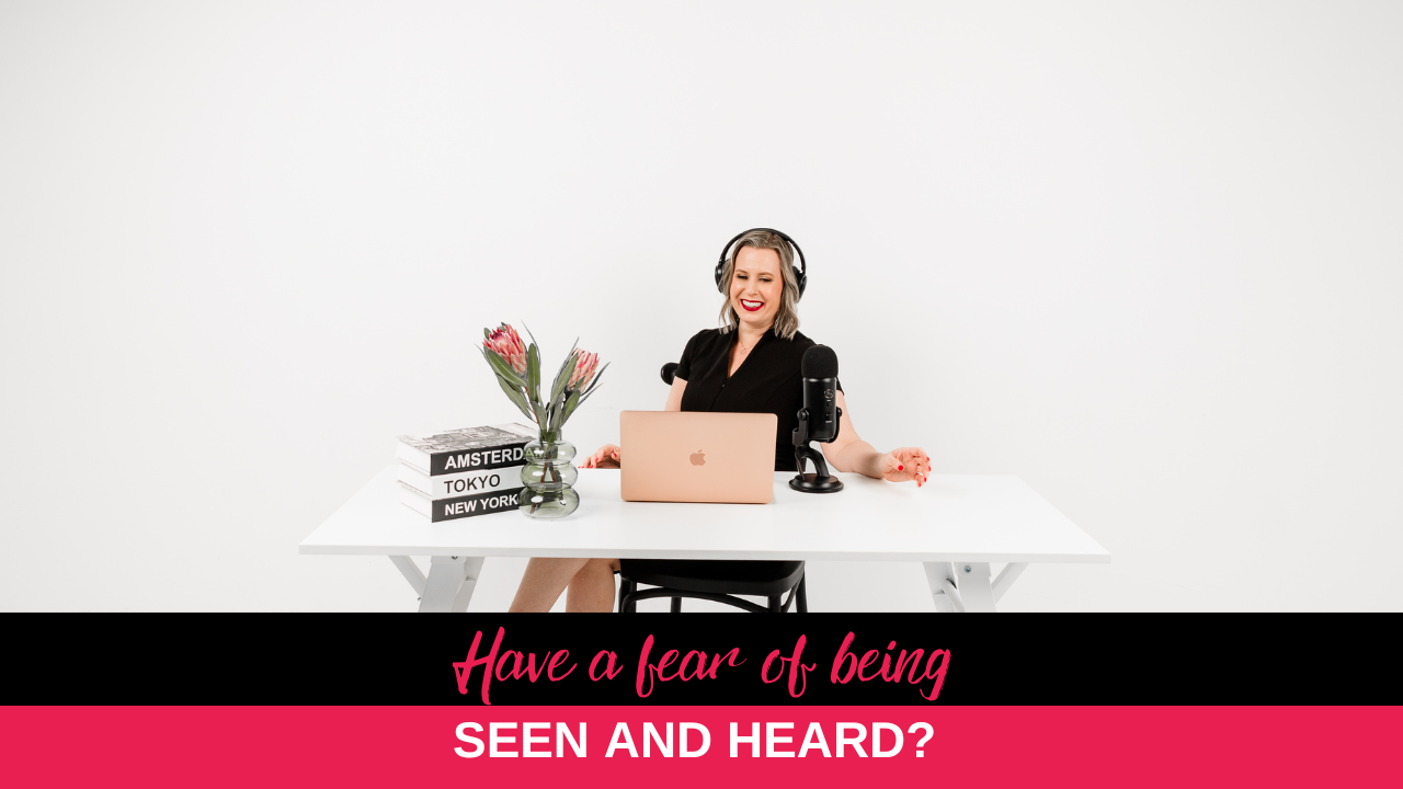 Have a fear of being seen and heard? 