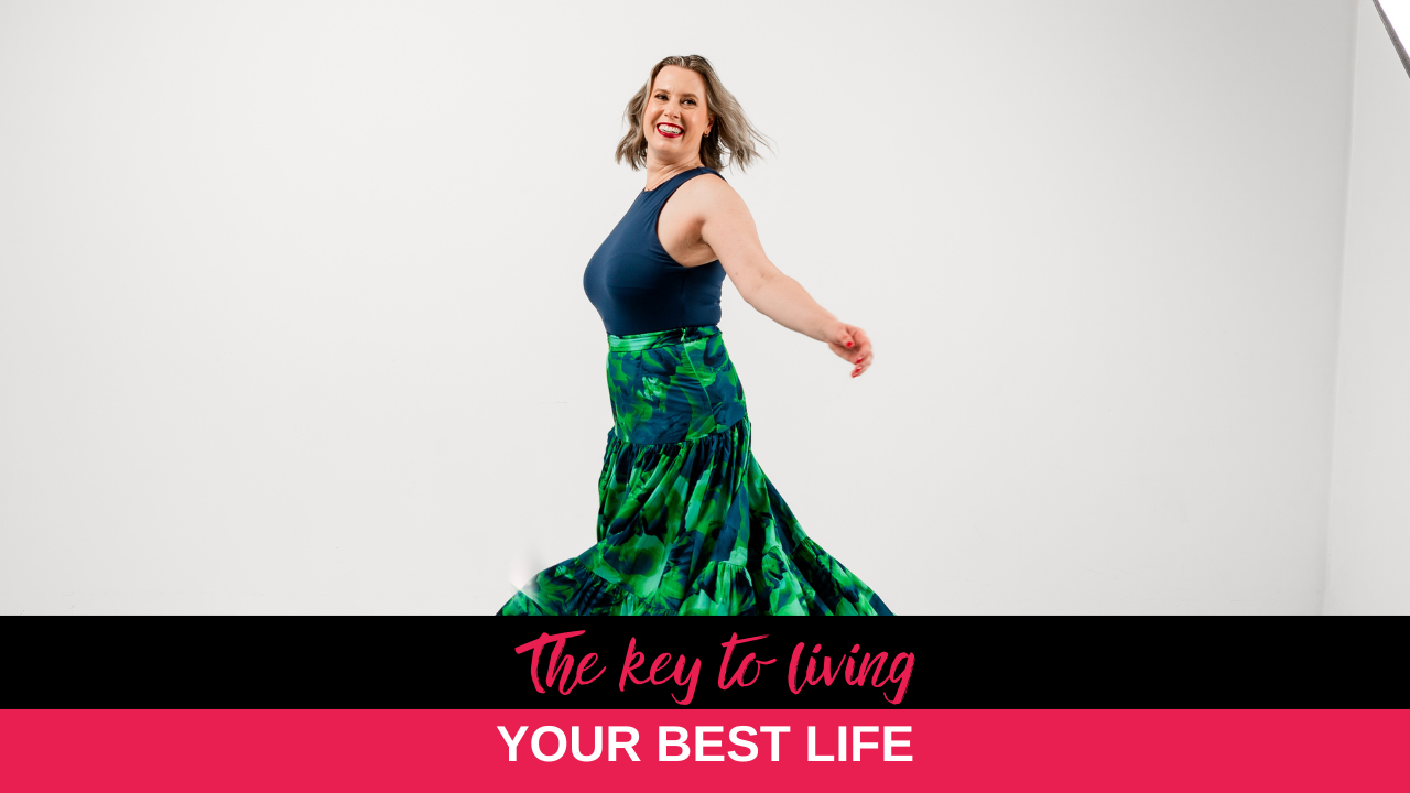 The key to living your best life
