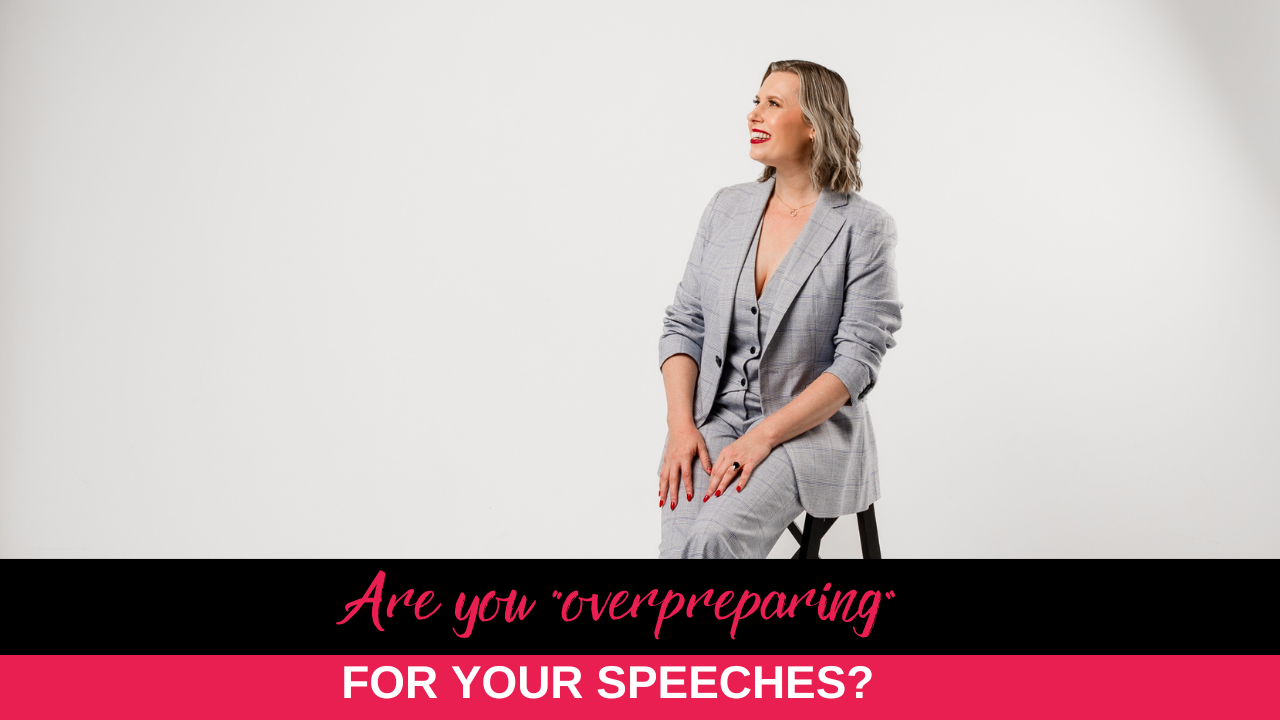 Are you “overpreparing” for your speeches?