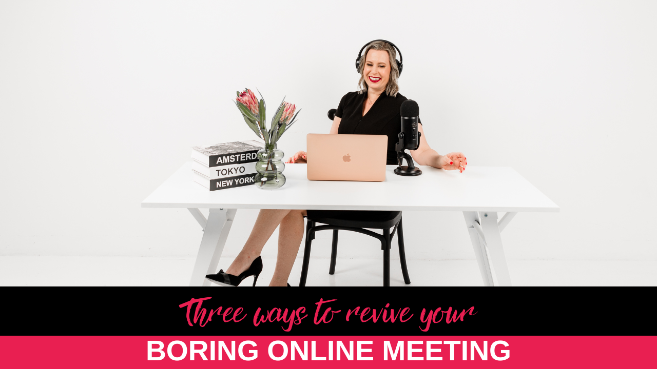Three ways to revive your boring online meeting