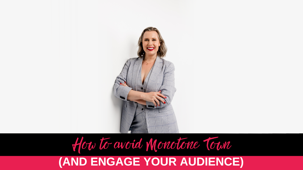 How to avoid Monotone Town (and engage your audience)