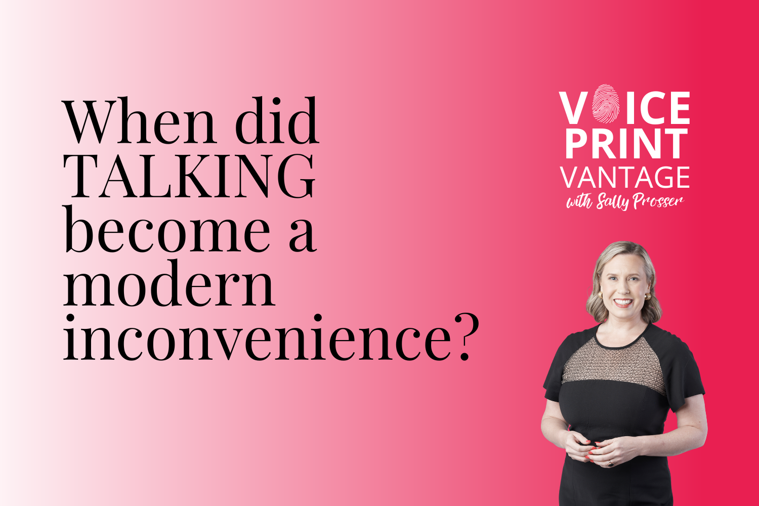 When did talking become a modern inconvenience?