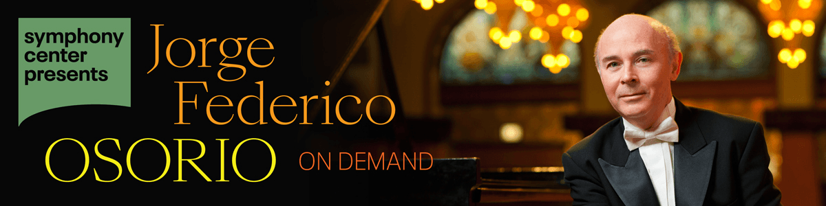 Symphony Center Presents Jorge Federico Osorio On Demand