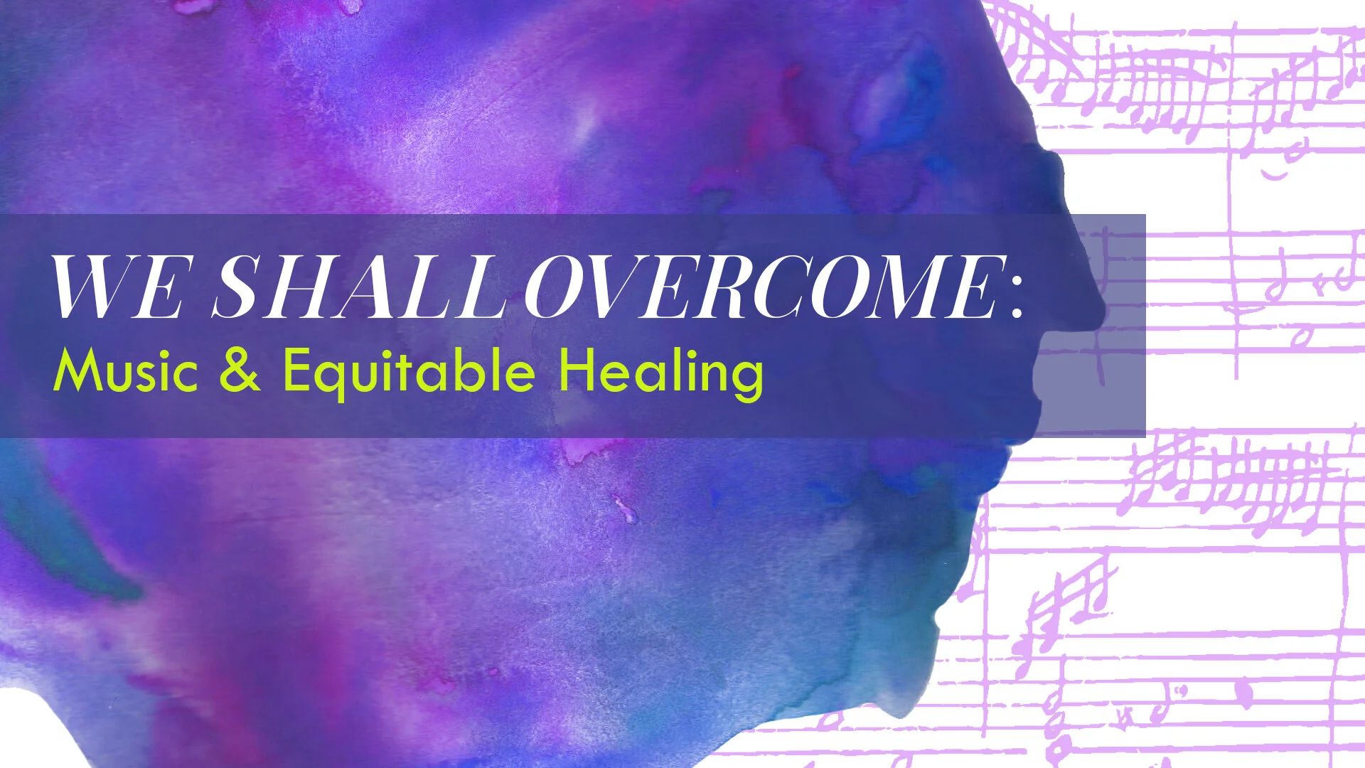 We Shall Overcome: Music & Equitable Healing