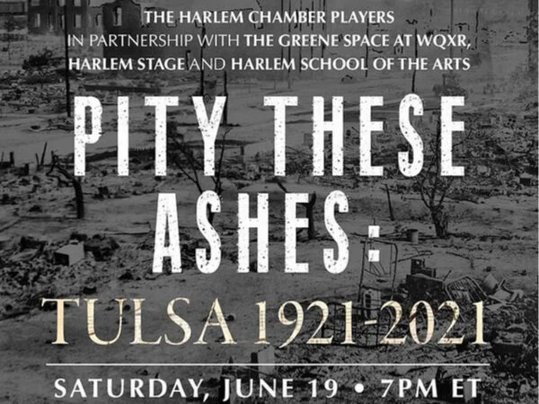 Harlem Chamber Players-"Pity These Ashes: TULSA 1921-2021"
