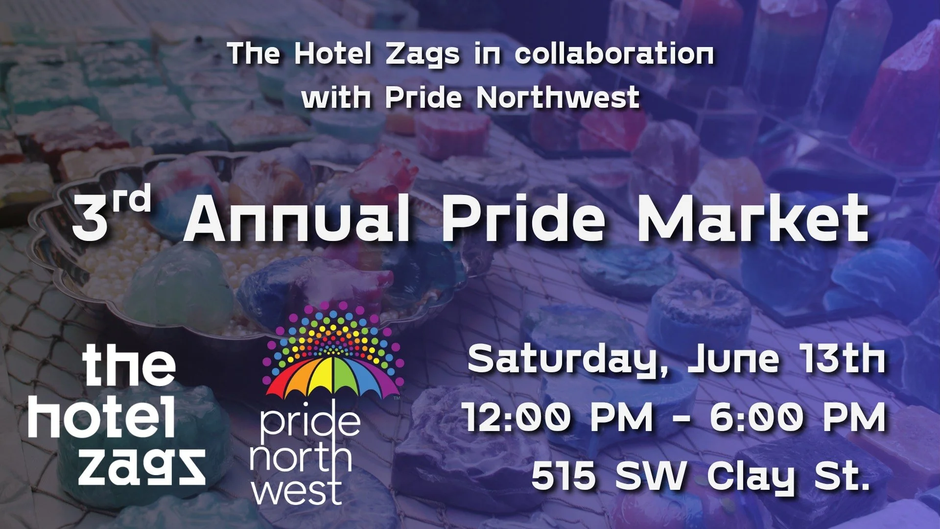 Presented by The Hotel Zags in collaboration with Pride Northwest: Third Annual Pride Market