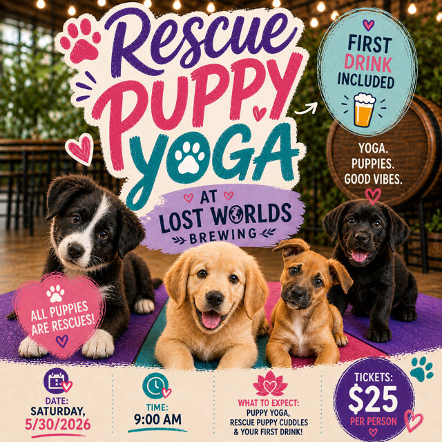 Rescue Puppy Yoga (May 30 at 9am at Lost Worlds Brewing Cornelius - $25)