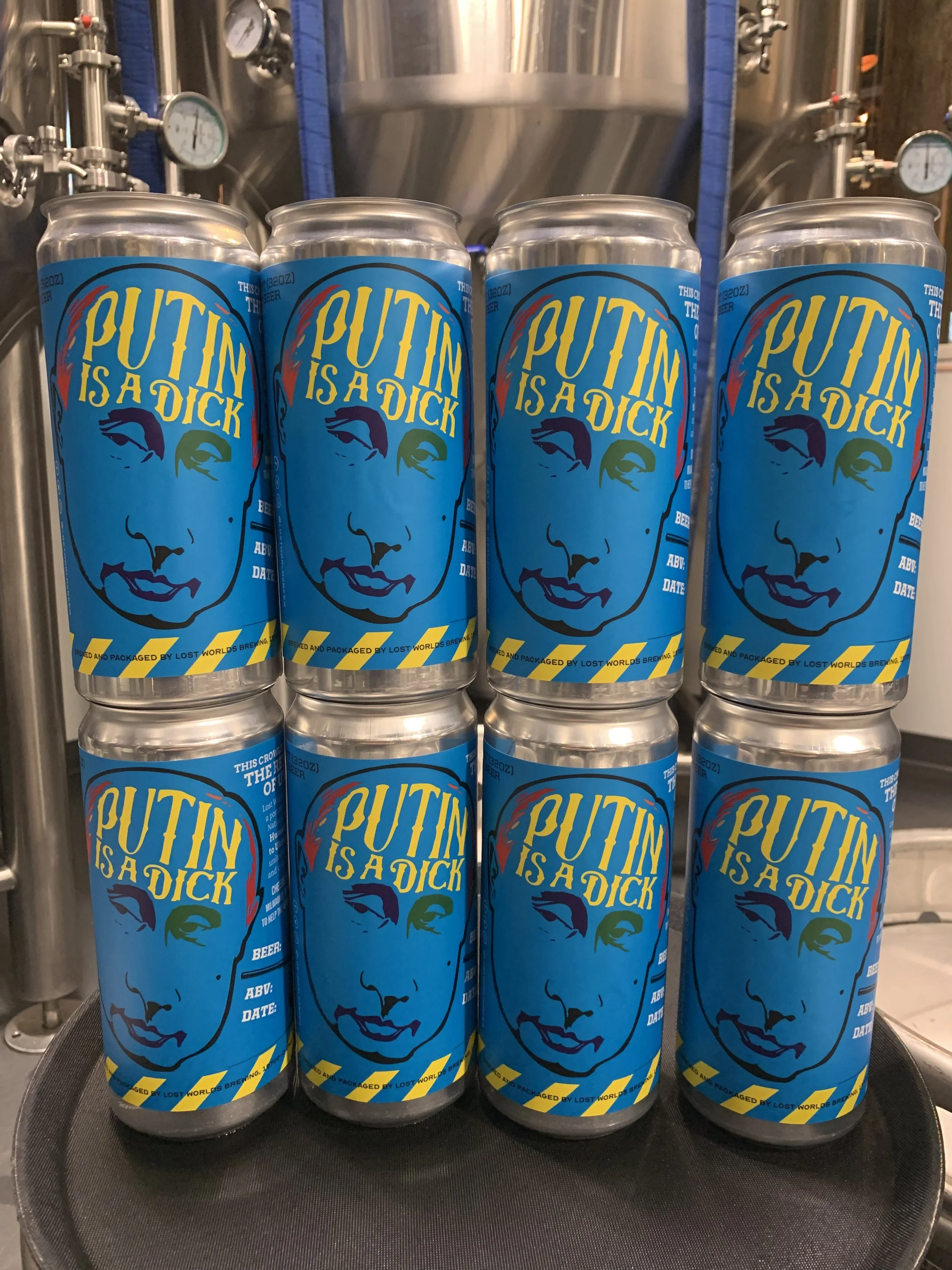 LOST WORLDS BREWING RAISES MONEY FOR UKRAINE;   TAKES AIM AT PUTIN, FIGHTING AUTOCRACY ONE CROWLER AT A TIME