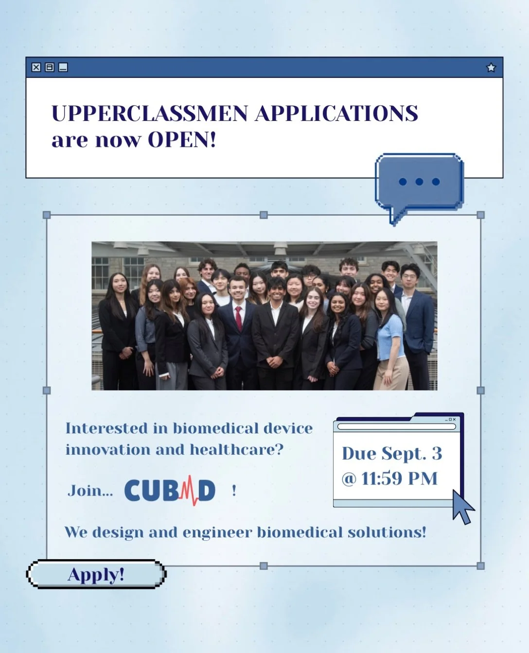 ❗️Live now: UPPERCLASSMEN APPS ARE OPEN❗️
If you are an upperclassman interested in developing devices addressing modern healthcare concerns, consider applying 🩺
We are currently recruiting for our RDD, business, and media teams.

Applications are d