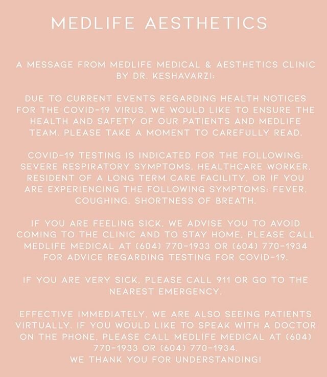 A Message from MedLife Medical &amp; Aesthetics Clinic by Dr. Keshavarzi: 
Due to current events regarding health notices for the COVID-19 virus, we would like to ensure the health and safety of our patients and MedLife team. Please take a moment to 