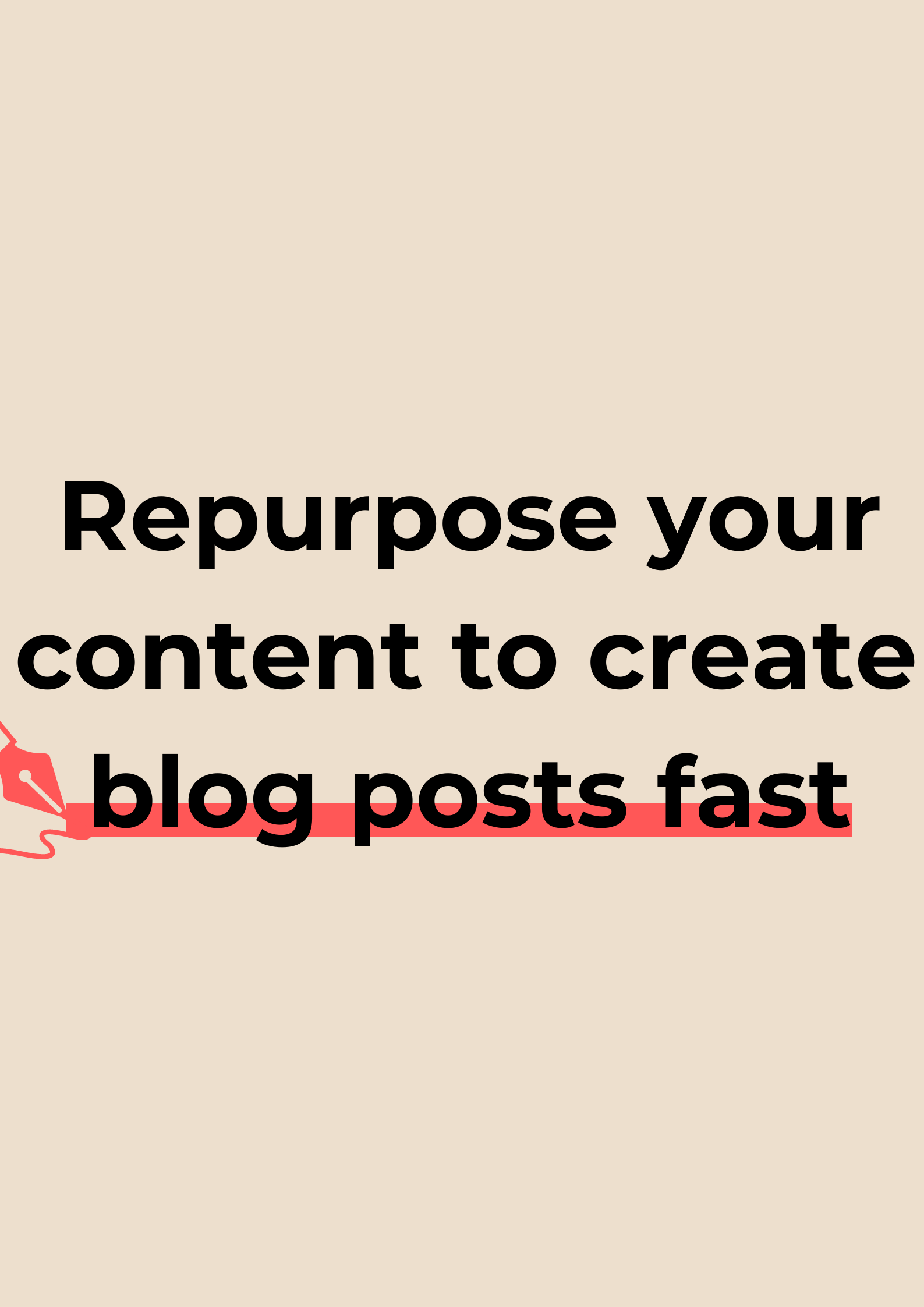 Repurpose Your Content to Create Blog Posts Fast + Examples of Repurposing Content