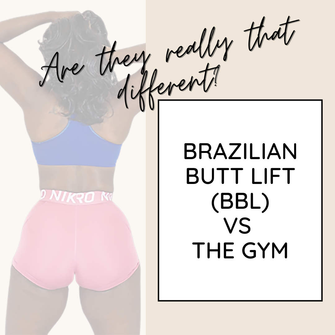 Brazilian Butt Lift vs. The Gym