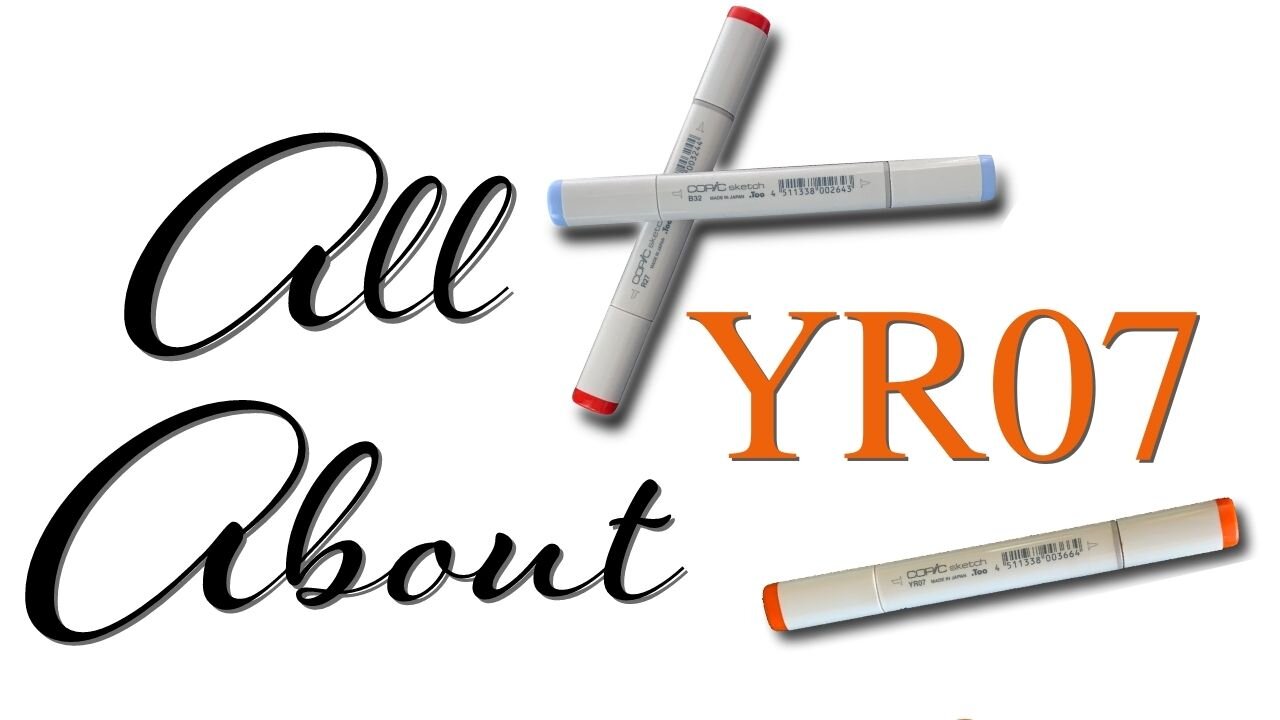 All About YR07 Copic Marker