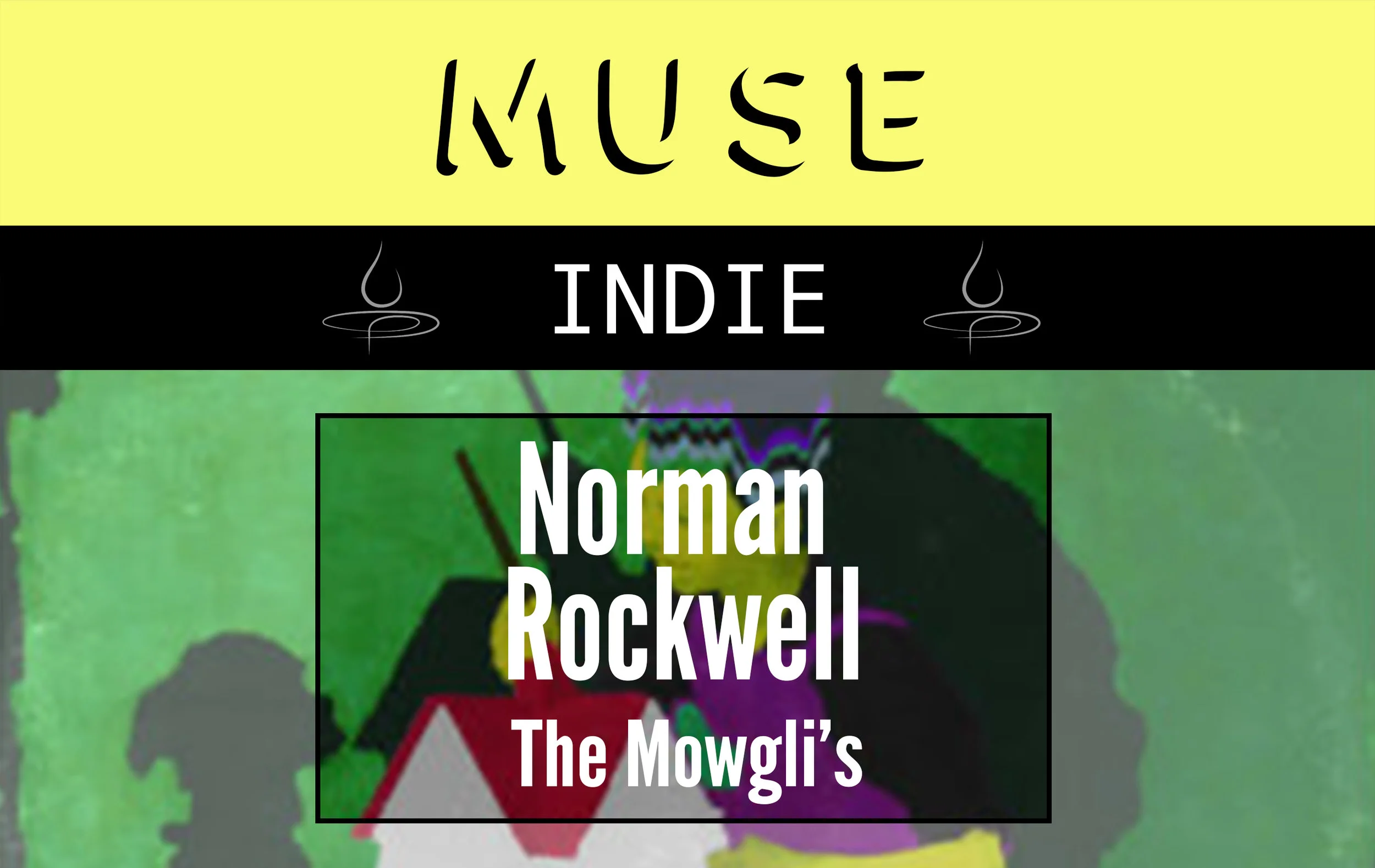 MUSE Indie: Norman Rockwell by The Mowgli's