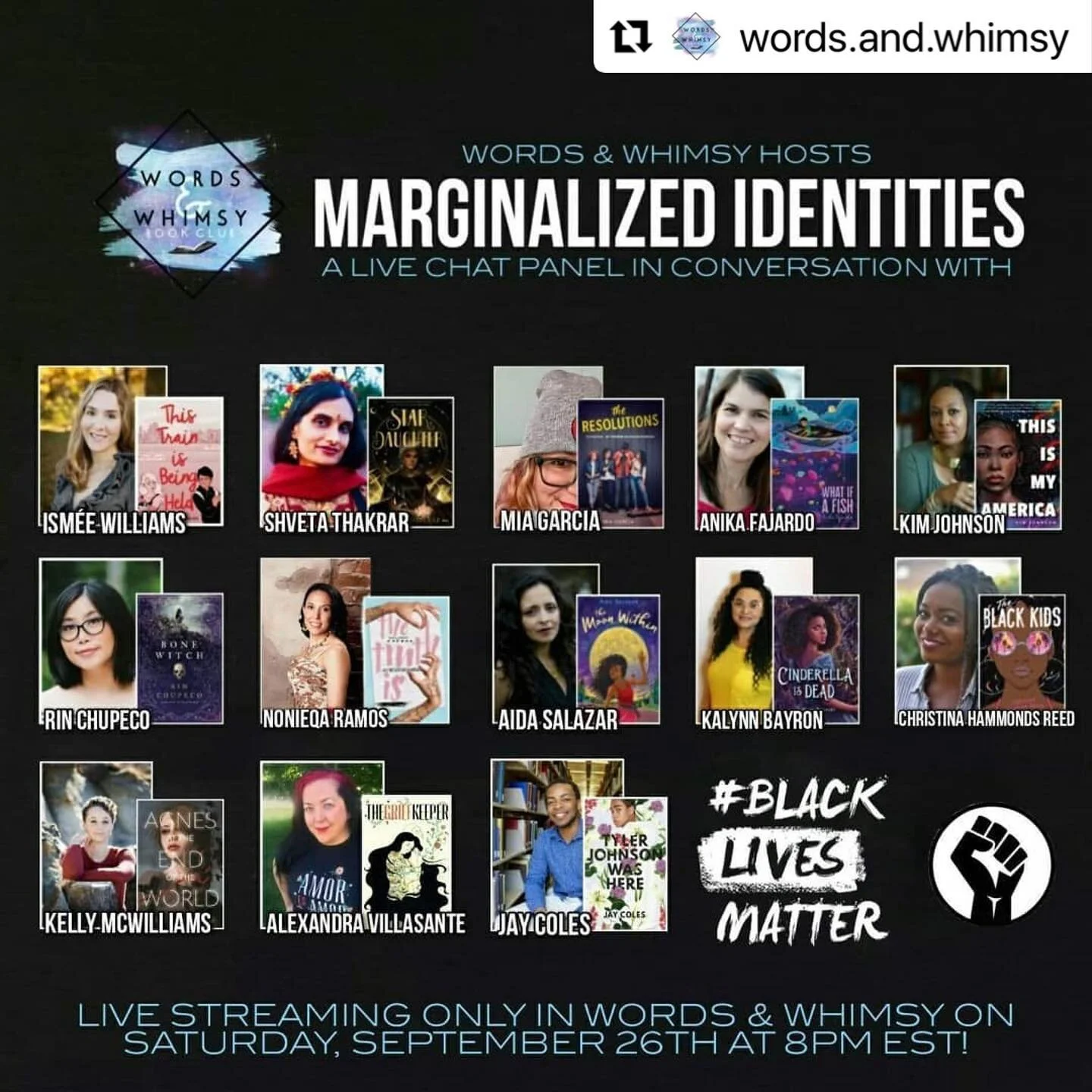 #Repost @words.and.whimsy with @make_repost
・・・
On Saturday, September 26th we are having our Marginalized Identities Panel. This panel will help bring awareness to under-represented identities and the importance of inclusivity of all!
⠀⠀⠀⠀⠀⠀⠀⠀⠀⠀
Join us at 8 pm EST as we chat with Kalynn Bayron, Rin Chupeco, Jay Coles, Anika Fajardo, Mia Garcia, Kim Johnson, Kelly McWilliams, NoNieqa Ramos, Christina Hammonds Reed, Aida Salazar, Shveta Thakrar, Alexandra Villasante, and Ism&eacute;e Williams!

⠀⠀⠀⠀⠀⠀⠀⠀⠀⠀⠀ ⠀⠀⠀⠀⠀⠀⠀⠀⠀⠀⠀ #bookclub #bookdiscussion #bookgames #bookmemes #bookstagram #readinggoals #toberead #tbr #books #bookworm #readabook #reading #reads #fiction #yabookclub #yabooks #book #readinggram #bookblogger #bookstack #wordsandwhimsy #currentlyreading #authorchat