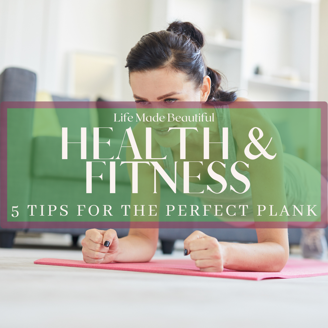5  Tips for Holding the Perfect Plank