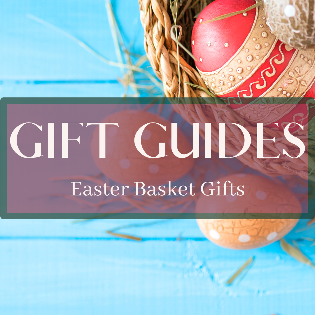 Easter Basket Gift Guide