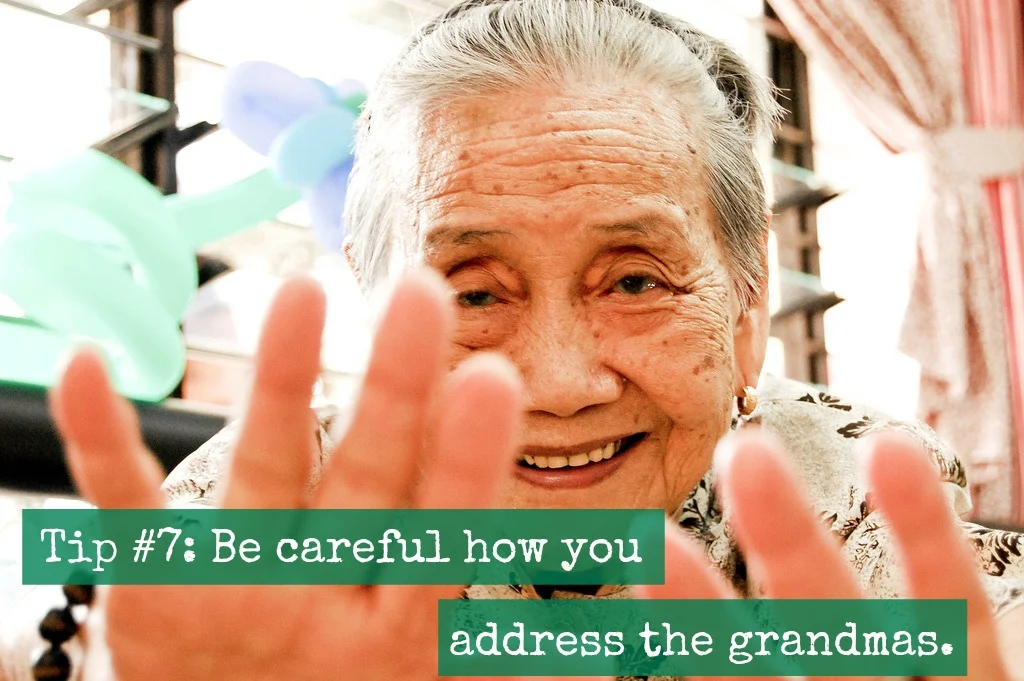 Tip #7: Be careful how you address the grandmas.