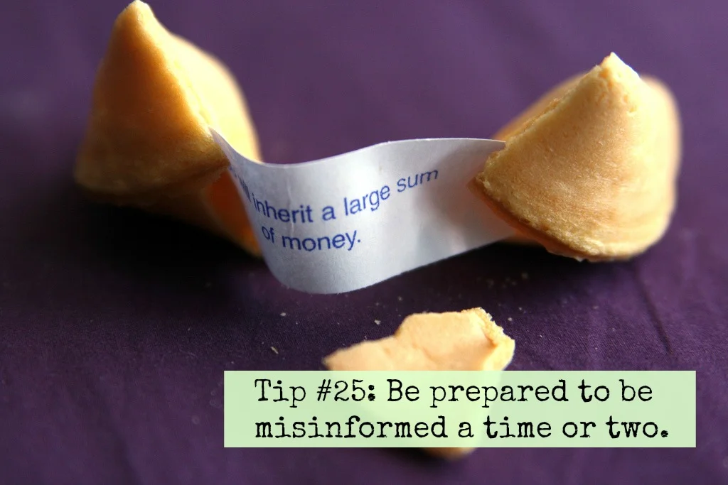 Tip #25: Be prepared to be misinformed a time or two