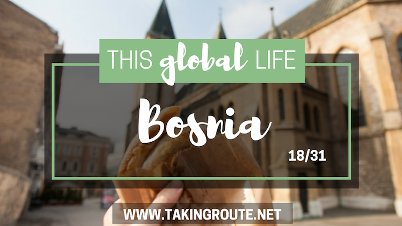 This Global Life | Day 18: Bosnia