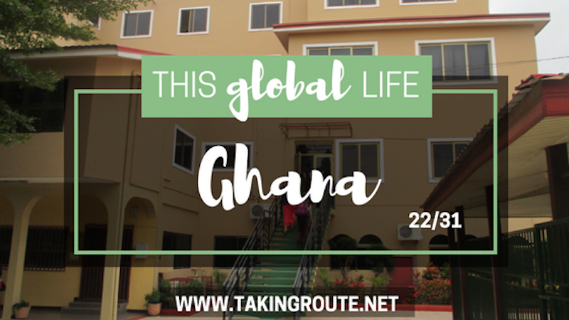 This Global Life | Day 22: Ghana
