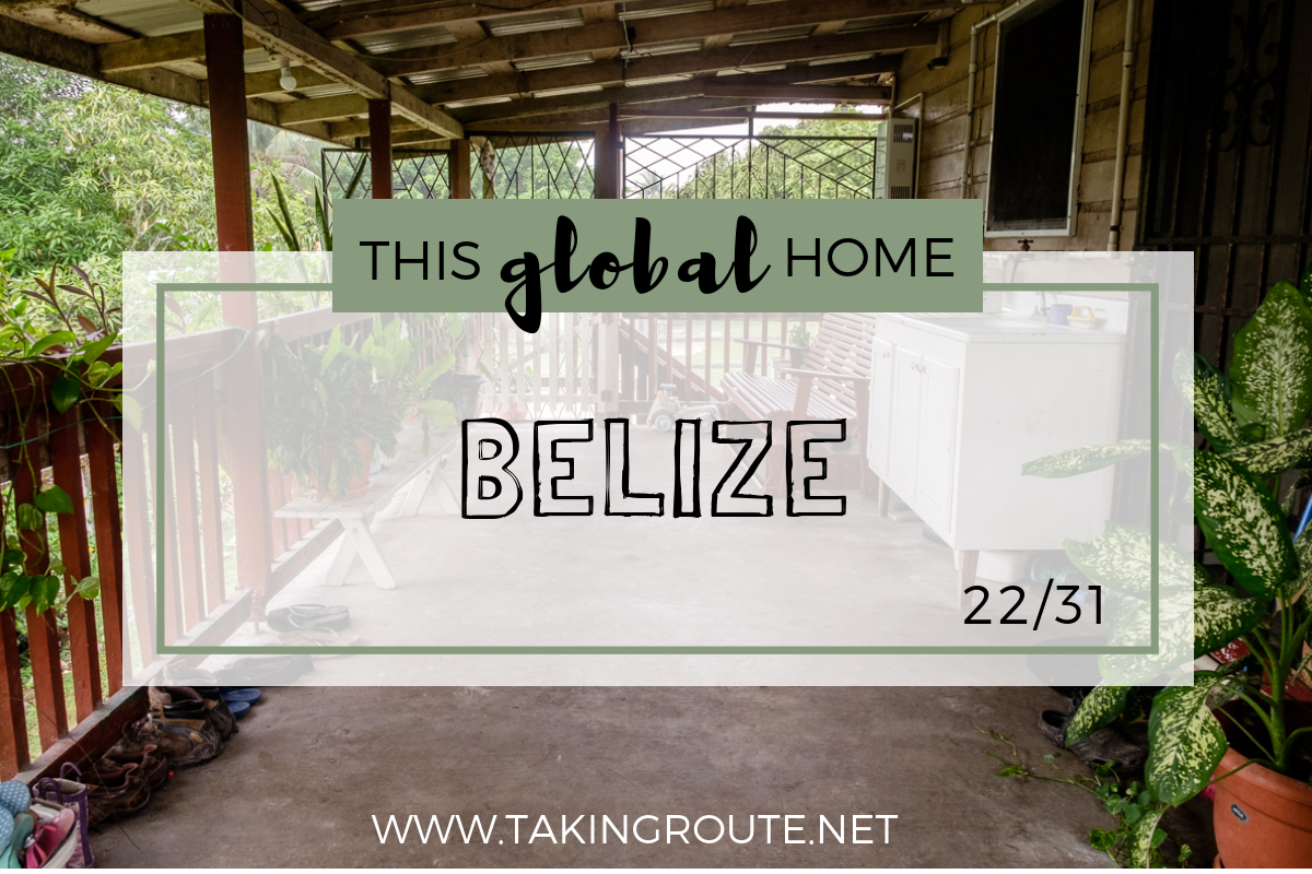 This Global Home | Day 22: Belize