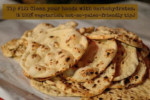 Tip #12: Clean your Hands with Carbohydrates (A 100% Vegetarian, not-so-Paleo-Friendly tip)