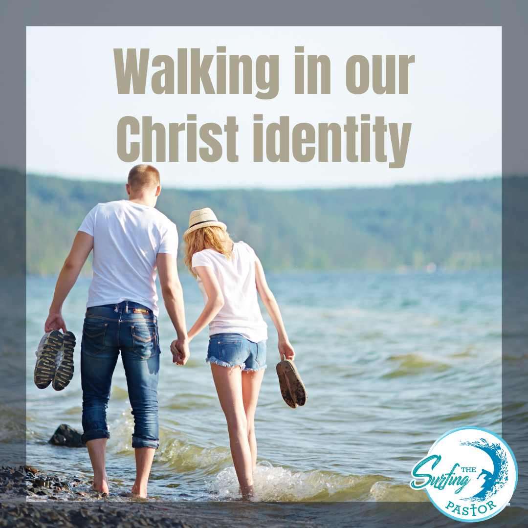 Walking In Our Christ Identity