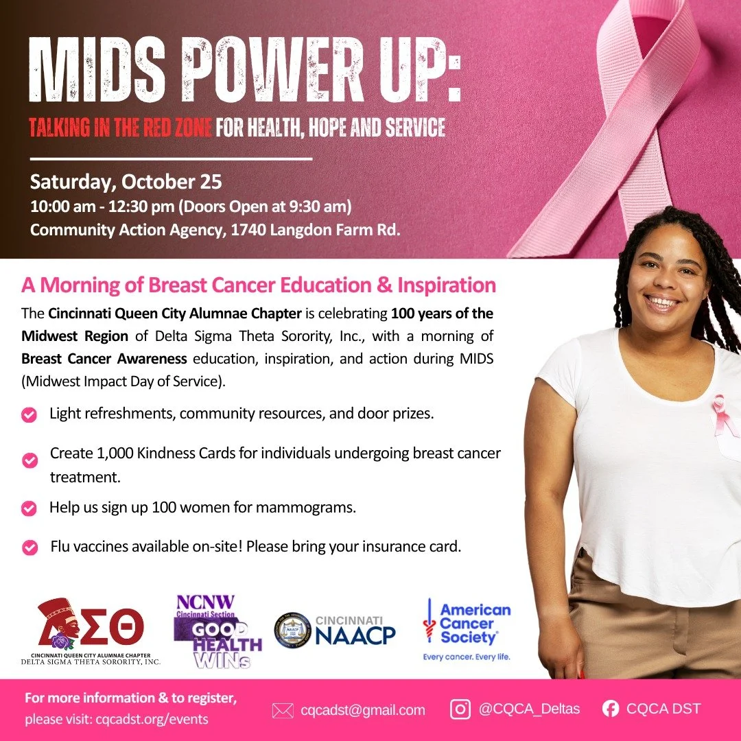 💗 MIDS POWER UP: Talking in the Red Zone for Health, Hope, and Service 💗
The Cincinnati Queen City Alumnae Chapter of Delta Sigma Theta Sorority, Inc. invites you to join us on Saturday, October 25 for a morning of breast cancer awareness, sisterho