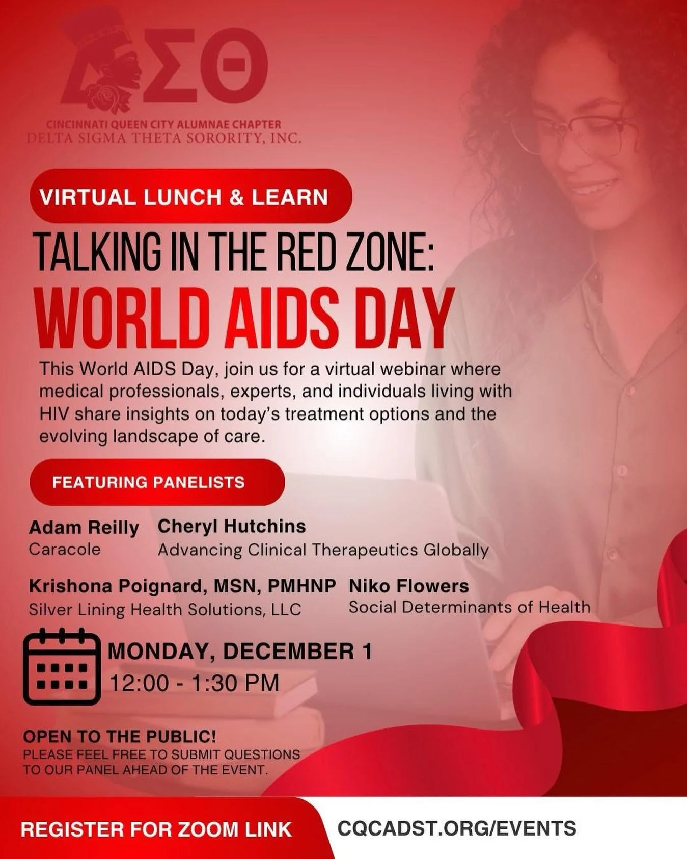 Friendly Reminder! 

Our Virtual Lunch &amp; Learn for World AIDS Day is happening TODAY!

Join the Cincinnati Queen City Alumnae Chapter of Delta Sigma Theta Sorority, Inc. for Talking in the Red Zone: World AIDS Day, a powerful conversation featuri