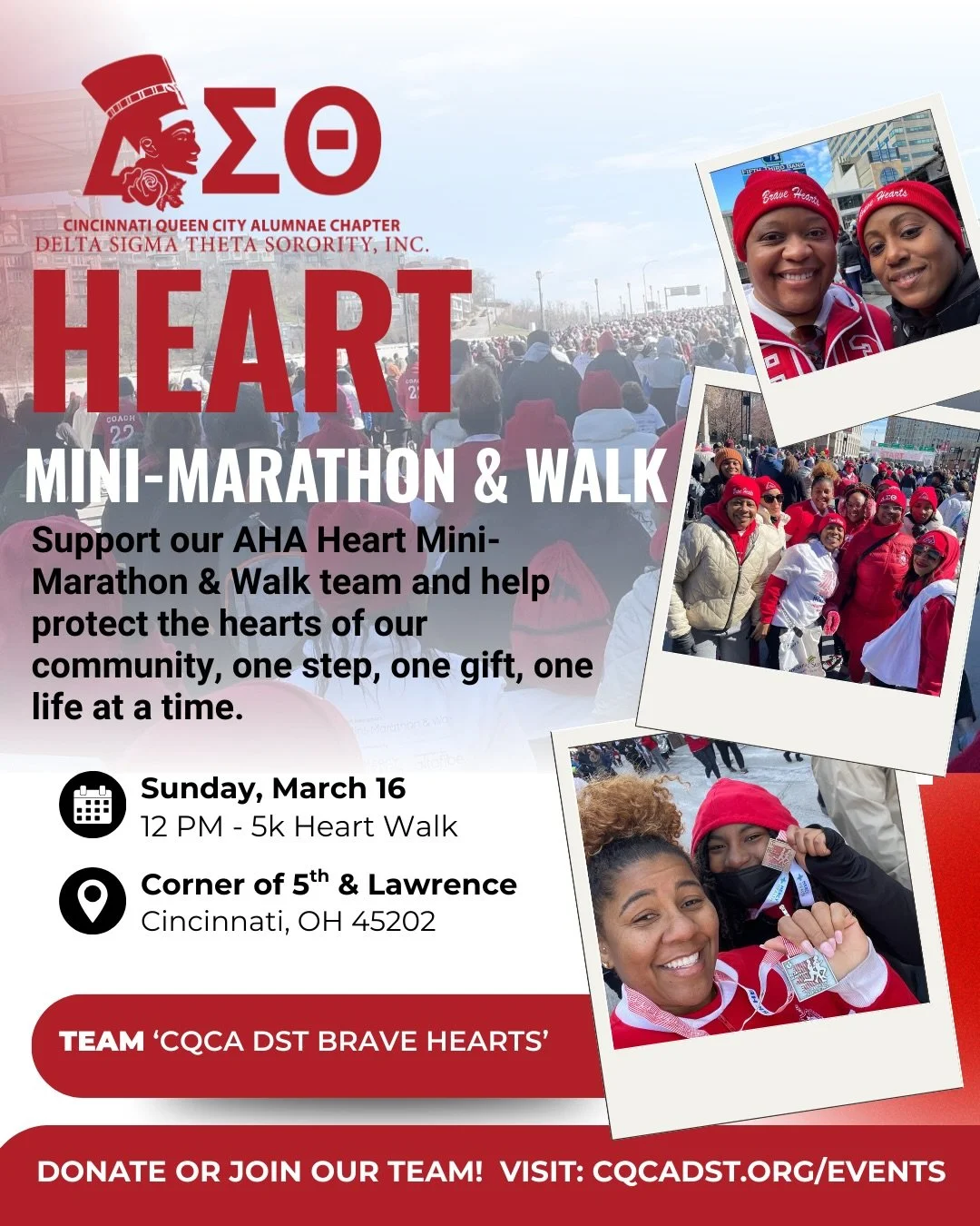 The Cincinnati Queen City Alumnae Chapter of Delta Sigma Theta Sorority, Inc. is stepping up and stepping out for the AHA Heart Mini-Marathon &amp; Walk and we want you with us.

Heart disease remains the leading cause of death for women. Awareness m