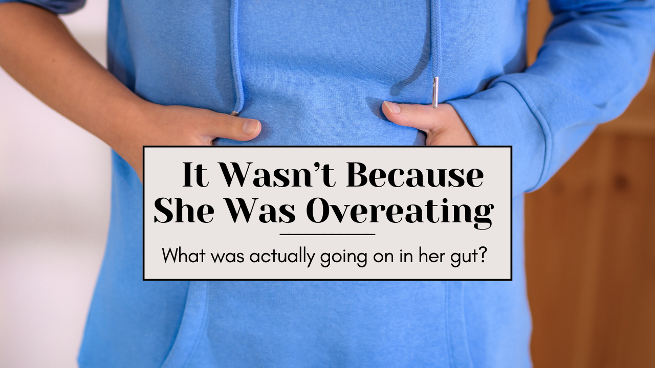 It wasn’t because she was overeating…