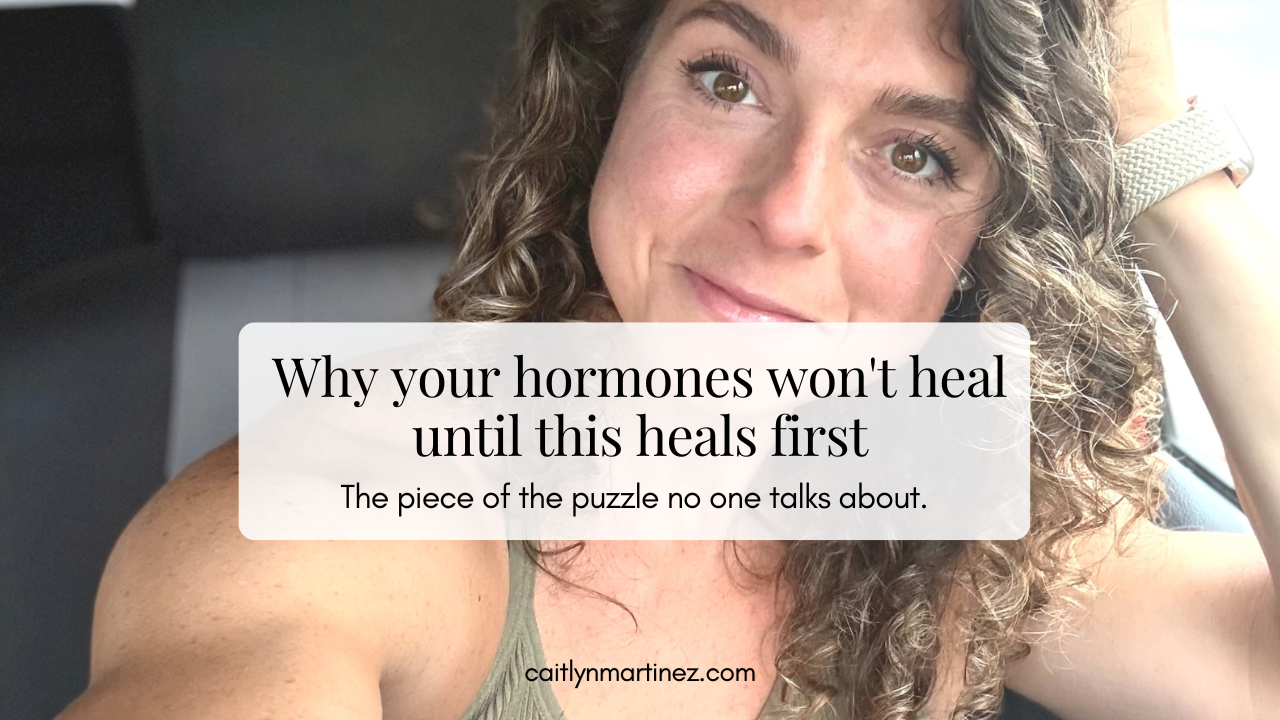 Why your hormones won’t heal until this heals first.