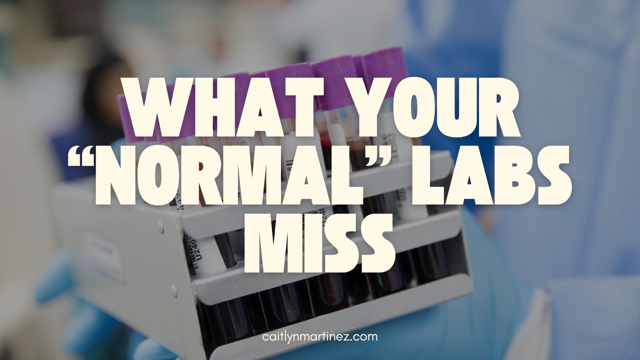 What your “normal” labs miss