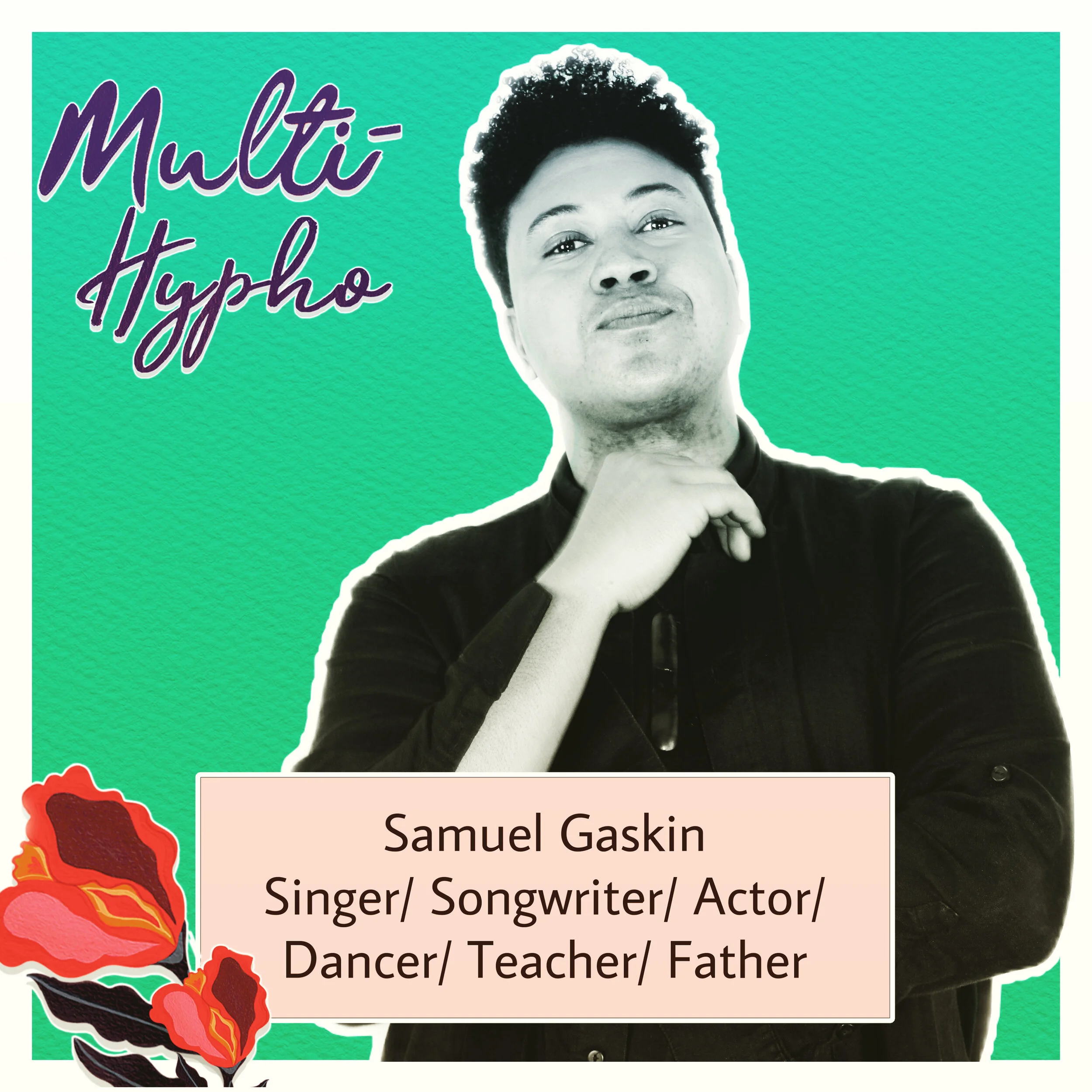 Multi-Hypho Ep 4 - Who would we be? w/ Sam Gaskin