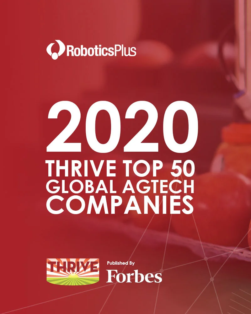 Robotics Plus a THRIVE Top 50 AgTech company  