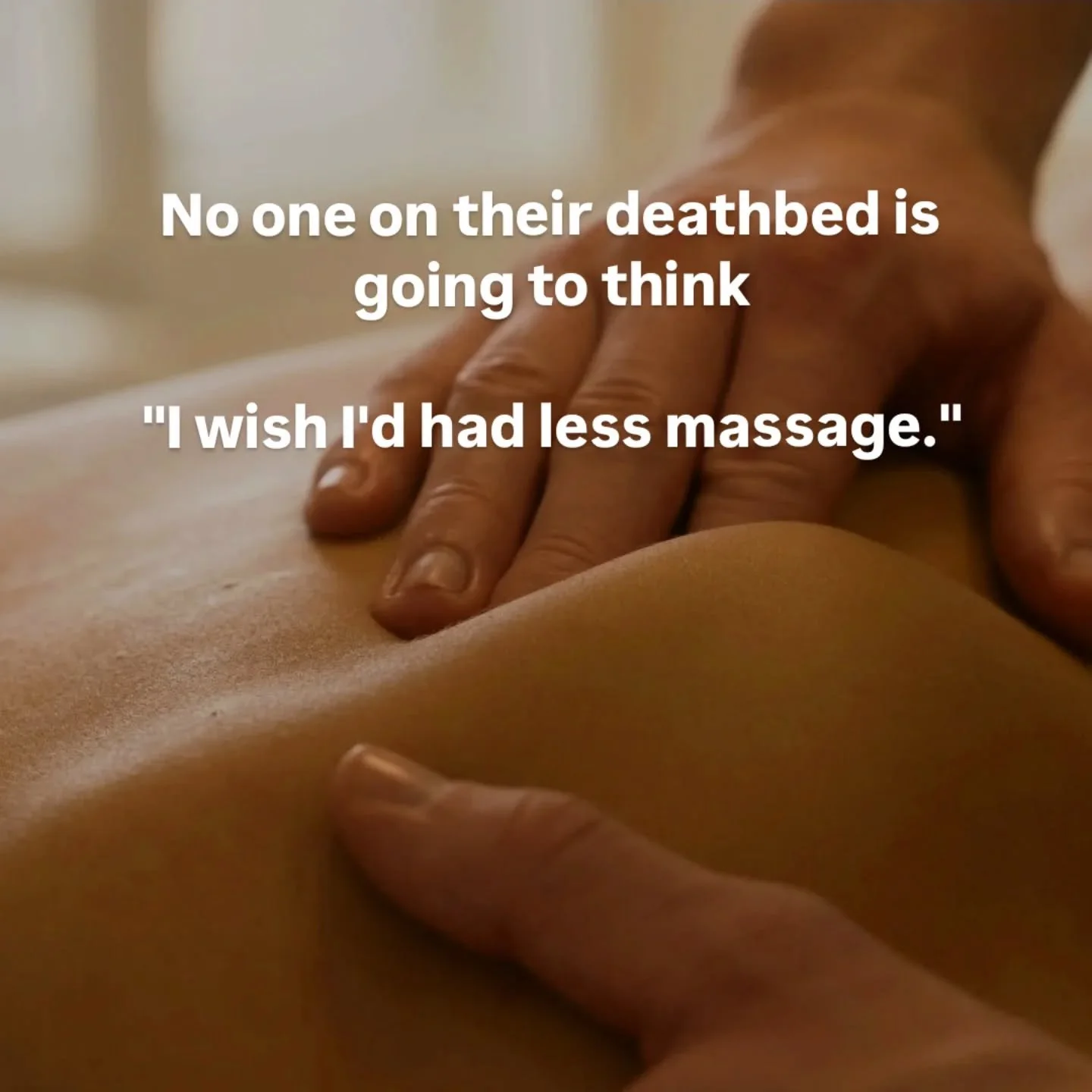 Just saying... Looking after your body, taking time to rest and recover, managing your stress, nourishing yourself... none of these are deathbed regrets. 

More at lumierehealing.com