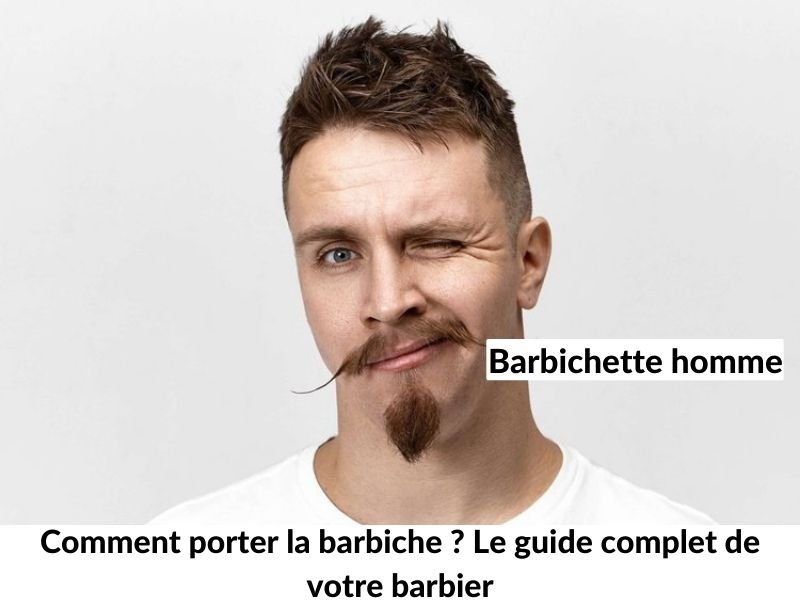 Comment porter la barbiche ? Le guide complet de votre barbier