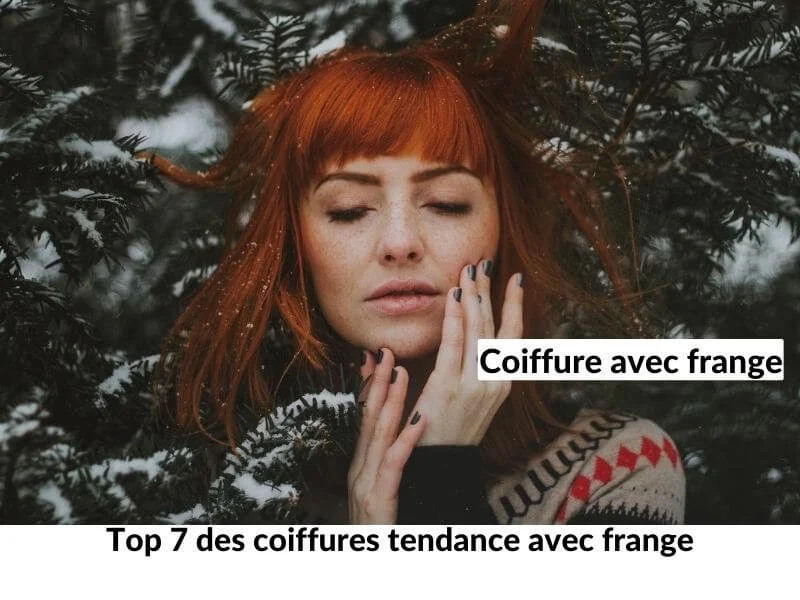 Top 7 des coiffures tendance avec frange