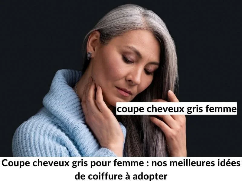 Coupe cheveux gris pour femme : nos meilleures idées de coiffure à adopter