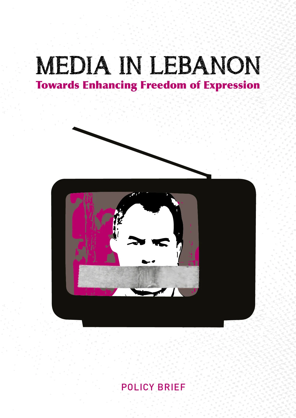 Media In Lebanon: Towards Enhancing Freedom of Expression