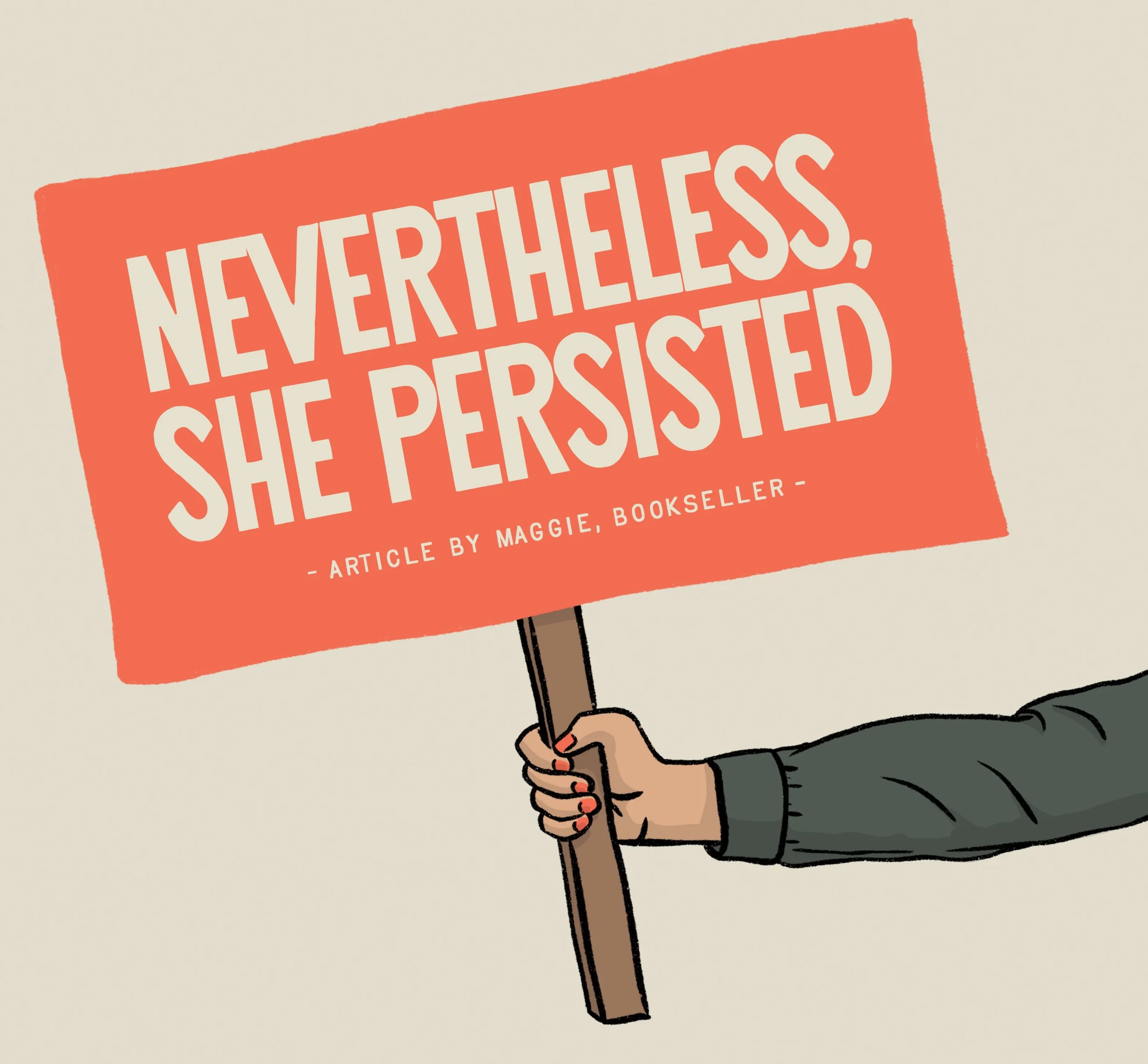 Nevertheless, She Persisted