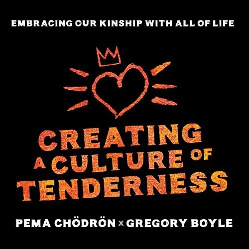 Creating a Culture of Tenderness: Embracing Our Kinship with All of Life