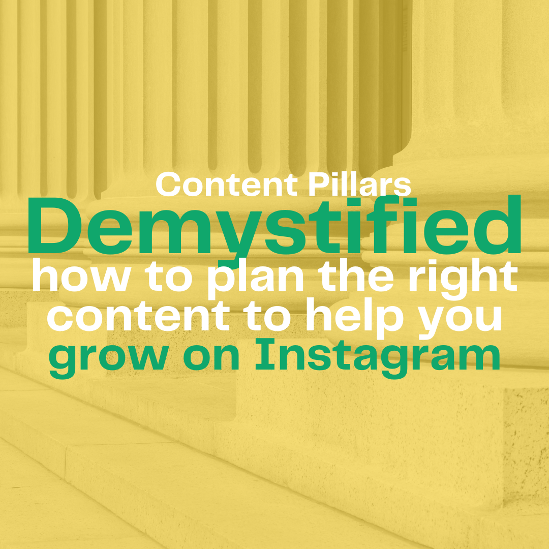 Content Pillars Demystified: how to plan the right content to help you grow on Instagram