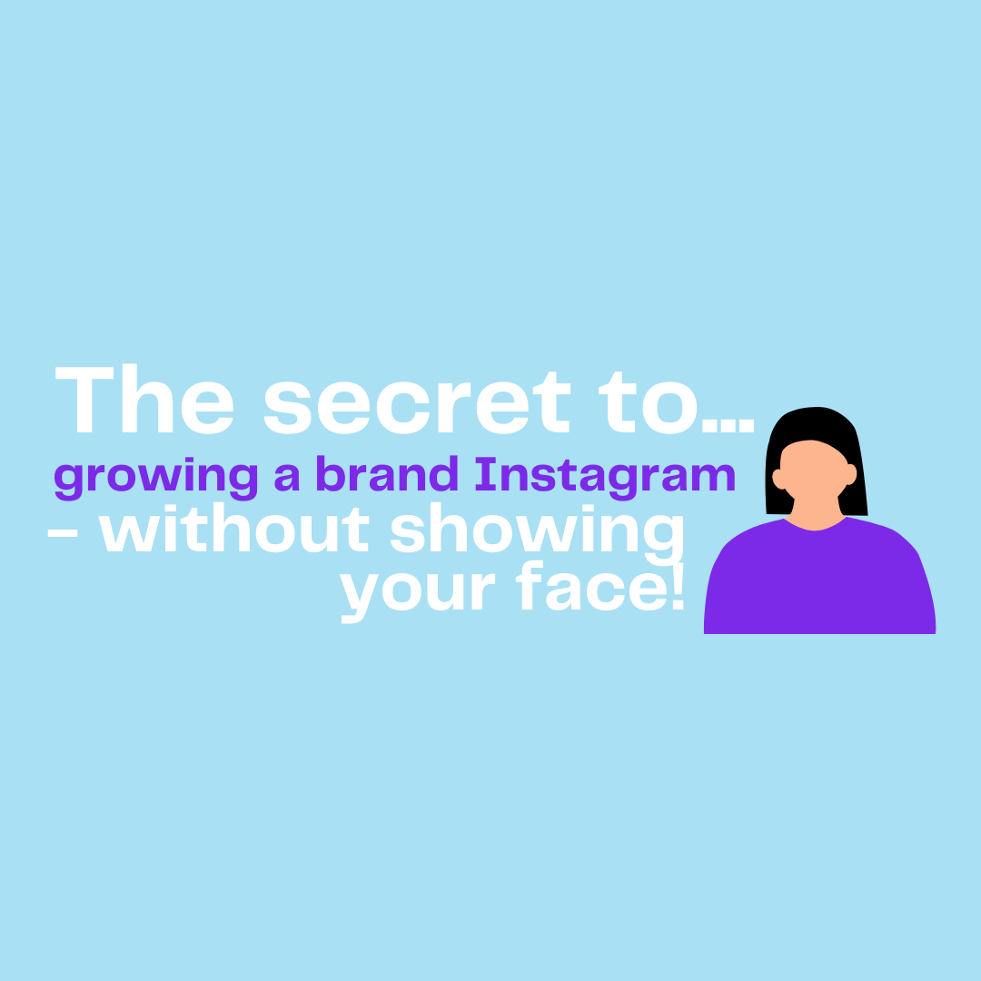 The secret to growing a brand Instagram (without showing your face!)