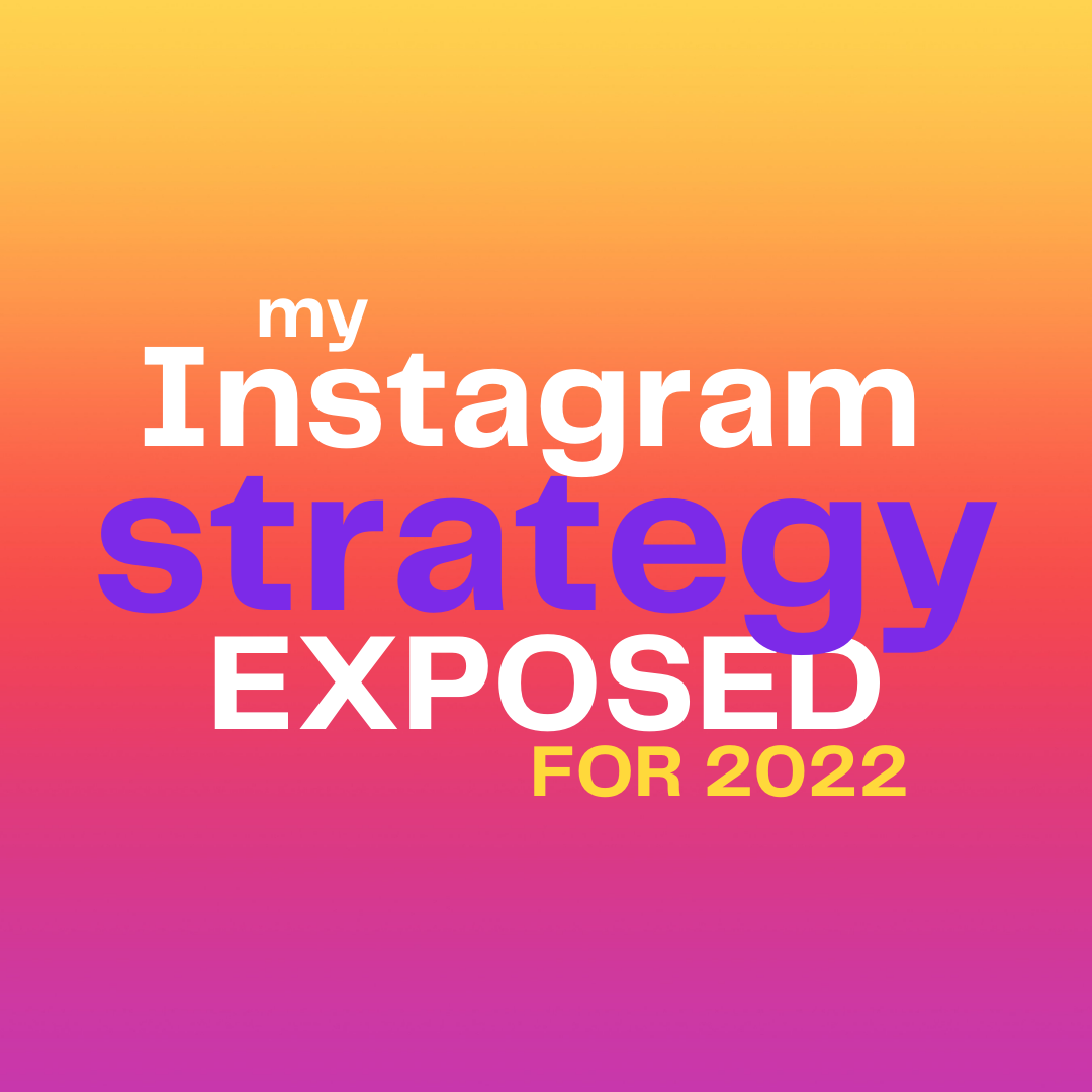 My Instagram Strategy for 2022 EXPOSED!
