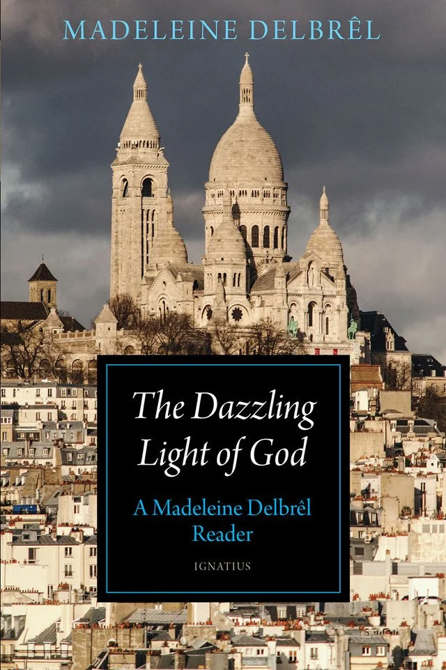 The Dazzling Light of God: A Madeleine Delbrêl Reader