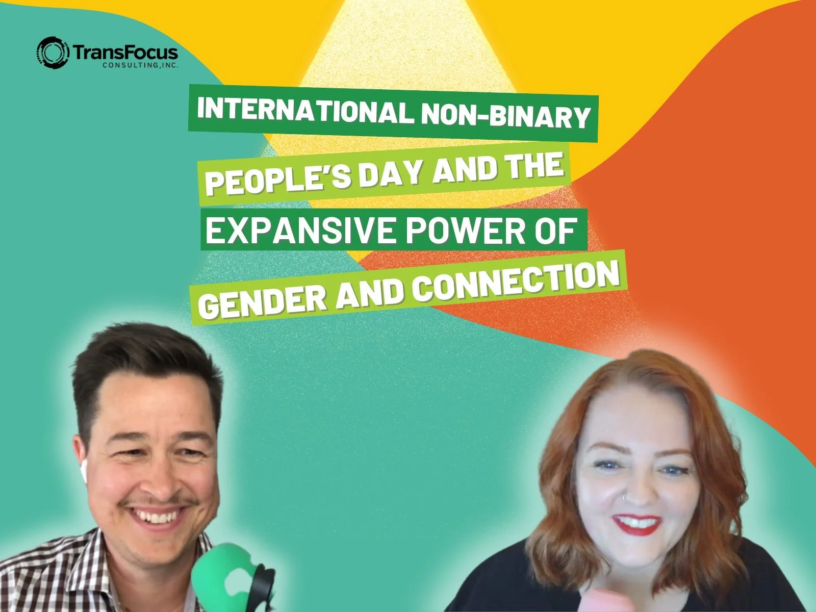 26. International Non-Binary People's Day and the Expansive Power of Gender and Connection