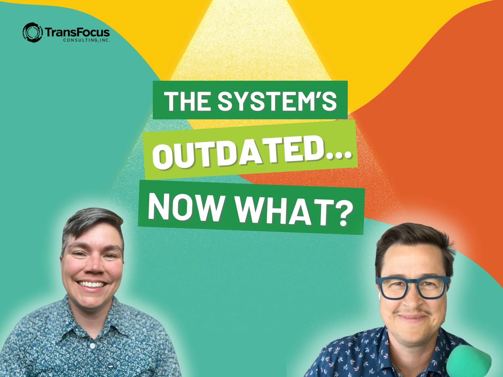 33. The System’s Outdated... Now What? GUEST EPISODE